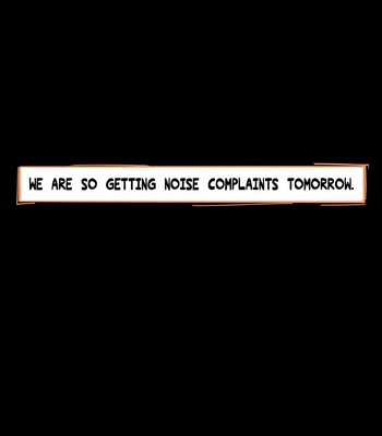 WE ARE SO GETTING NOISE COMPLAINTS TOMORROW 043