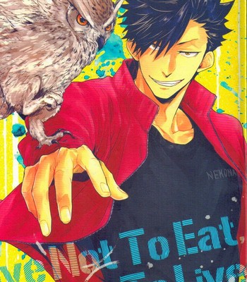 Live not to eat, but eat to live! (haikyuu!!)